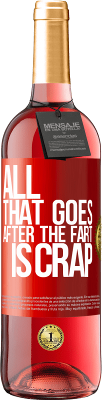 29,95 € Free Shipping | Rosé Wine ROSÉ Edition All that goes after the fart is crap Red Label. Customizable label Young wine Harvest 2024 Tempranillo