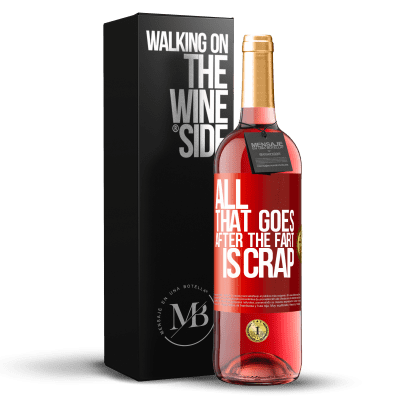 «All that goes after the fart is crap» ROSÉ Edition