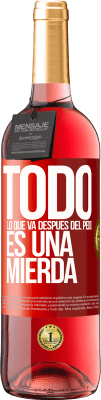 29,95 € Envío gratis | Vino Rosado Edición ROSÉ Todo lo que va después del pedo es una mierda Etiqueta Roja. Etiqueta personalizable Vino joven Cosecha 2024 Tempranillo