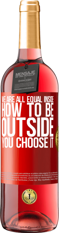 29,95 € Free Shipping | Rosé Wine ROSÉ Edition We are all equal inside, how to be outside you choose it Red Label. Customizable label Young wine Harvest 2024 Tempranillo