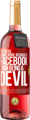 29,95 € Free Shipping | Rosé Wine ROSÉ Edition The devil knows more because of Facebook than being a devil Red Label. Customizable label Young wine Harvest 2023 Tempranillo