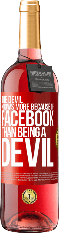 29,95 € Free Shipping | Rosé Wine ROSÉ Edition The devil knows more because of Facebook than being a devil Red Label. Customizable label Young wine Harvest 2024 Tempranillo