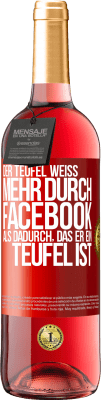 29,95 € Kostenloser Versand | Roséwein ROSÉ Ausgabe Der Teufel weiß mehr durch Facebook als dadurch, das er ein Teufel ist Rote Markierung. Anpassbares Etikett Junger Wein Ernte 2025 Tempranillo