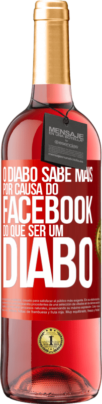 29,95 € Envio grátis | Vinho rosé Edição ROSÉ O diabo sabe mais por causa do Facebook do que ser um diabo Etiqueta Vermelha. Etiqueta personalizável Vinho jovem Colheita 2025 Tempranillo