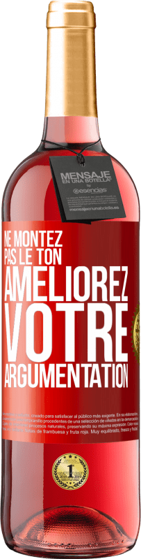 29,95 € Envoi gratuit | Vin rosé Édition ROSÉ Ne montez pas le ton, améliorez votre argumentation Étiquette Rouge. Étiquette personnalisable Vin jeune Récolte 2024 Tempranillo