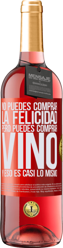 29,95 € Envío gratis | Vino Rosado Edición ROSÉ No puedes comprar la felicidad, pero puedes comprar vino y eso es casi lo mismo Etiqueta Roja. Etiqueta personalizable Vino joven Cosecha 2023 Tempranillo