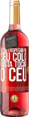 29,95 € Envio grátis | Vinho rosé Edição ROSÉ Se eu tropeçar no seu colo, basta tocar o céu Etiqueta Vermelha. Etiqueta personalizável Vinho jovem Colheita 2025 Tempranillo