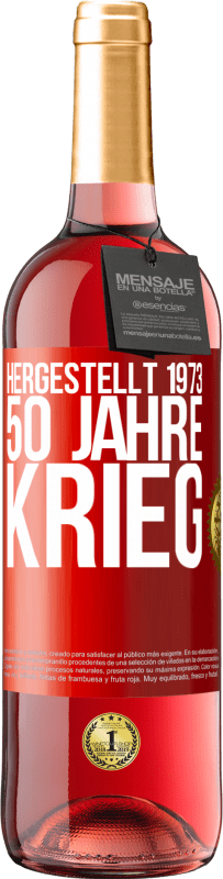 29,95 € Kostenloser Versand | Roséwein ROSÉ Ausgabe Hergestellt 1973. 50 Jahre Krieg Rote Markierung. Anpassbares Etikett Junger Wein Ernte 2023 Tempranillo