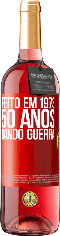 29,95 € Envio grátis | Vinho rosé Edição ROSÉ Feito em 1973. 50 anos dando guerra Etiqueta Vermelha. Etiqueta personalizável Vinho jovem Colheita 2023 Tempranillo