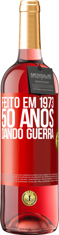 29,95 € Envio grátis | Vinho rosé Edição ROSÉ Feito em 1973. 50 anos dando guerra Etiqueta Vermelha. Etiqueta personalizável Vinho jovem Colheita 2025 Tempranillo