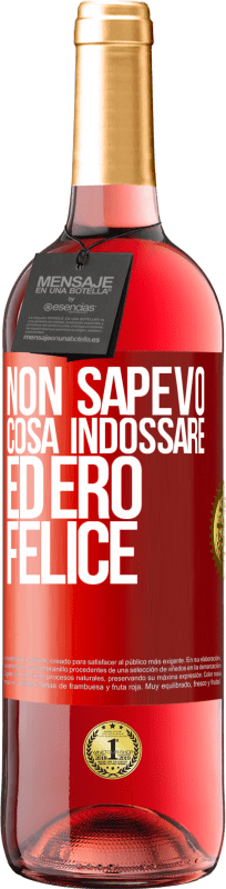 29,95 € Spedizione Gratuita | Vino rosato Edizione ROSÉ Non sapevo cosa indossare ed ero felice Etichetta Rossa. Etichetta personalizzabile Vino giovane Raccogliere 2024 Tempranillo