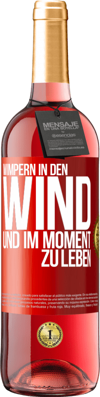 29,95 € Kostenloser Versand | Roséwein ROSÉ Ausgabe Wimpern in den Wind und im Moment zu leben Rote Markierung. Anpassbares Etikett Junger Wein Ernte 2024 Tempranillo