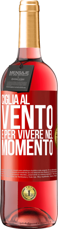 29,95 € Spedizione Gratuita | Vino rosato Edizione ROSÉ Ciglia al vento e per vivere nel momento Etichetta Rossa. Etichetta personalizzabile Vino giovane Raccogliere 2024 Tempranillo