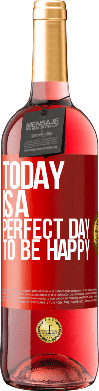 29,95 € Free Shipping | Rosé Wine ROSÉ Edition Today is a perfect day to be happy Red Label. Customizable label Young wine Harvest 2024 Tempranillo