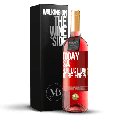 «Today is a perfect day to be happy» ROSÉ Edition