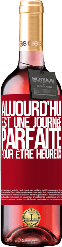 29,95 € Envoi gratuit | Vin rosé Édition ROSÉ Aujourd'hui est une journée parfaite pour être heureux Étiquette Rouge. Étiquette personnalisable Vin jeune Récolte 2024 Tempranillo