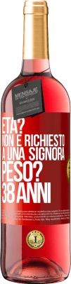 29,95 € Spedizione Gratuita | Vino rosato Edizione ROSÉ Età? Non è richiesto a una signora. Peso? 38 anni Etichetta Rossa. Etichetta personalizzabile Vino giovane Raccogliere 2023 Tempranillo