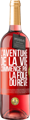 29,95 € Envoi gratuit | Vin rosé Édition ROSÉ L'aventure de la vie commence par la folie du rêve Étiquette Rouge. Étiquette personnalisable Vin jeune Récolte 2024 Tempranillo