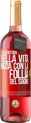 29,95 € Spedizione Gratuita | Vino rosato Edizione ROSÉ L'avventura della vita inizia con la follia del sogno Etichetta Rossa. Etichetta personalizzabile Vino giovane Raccogliere 2023 Tempranillo