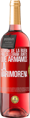 29,95 € Envío gratis | Vino Rosado Edición ROSÉ Alegría de la buena, para celebrar juntos que armamos la marimorena Etiqueta Roja. Etiqueta personalizable Vino joven Cosecha 2024 Tempranillo