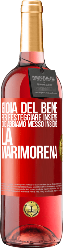 29,95 € Spedizione Gratuita | Vino rosato Edizione ROSÉ Gioia del bene, per festeggiare insieme che abbiamo messo insieme la marimorena Etichetta Rossa. Etichetta personalizzabile Vino giovane Raccogliere 2024 Tempranillo