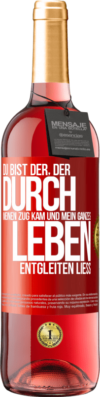 29,95 € Kostenloser Versand | Roséwein ROSÉ Ausgabe Du bist der, der durch meinen Zug kam und mein ganzes Leben entgleiten ließ Rote Markierung. Anpassbares Etikett Junger Wein Ernte 2024 Tempranillo