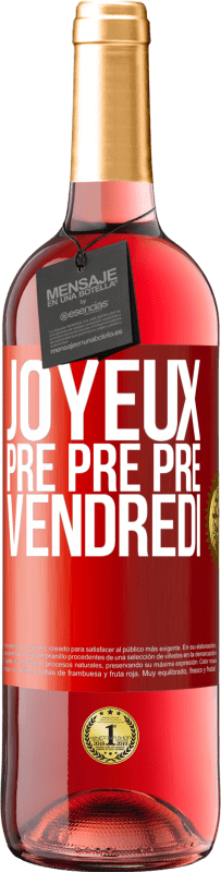 29,95 € Envoi gratuit | Vin rosé Édition ROSÉ Joyeux pré pré pré vendredi Étiquette Rouge. Étiquette personnalisable Vin jeune Récolte 2024 Tempranillo