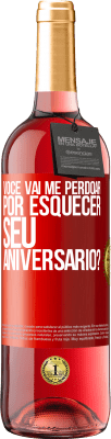 29,95 € Envio grátis | Vinho rosé Edição ROSÉ Você vai me perdoar por esquecer seu aniversário? Etiqueta Vermelha. Etiqueta personalizável Vinho jovem Colheita 2023 Tempranillo