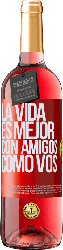 29,95 € Envío gratis | Vino Rosado Edición ROSÉ La vida es mejor, con amigos como vos Etiqueta Roja. Etiqueta personalizable Vino joven Cosecha 2024 Tempranillo