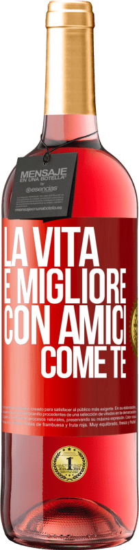 29,95 € Spedizione Gratuita | Vino rosato Edizione ROSÉ La vita è migliore, con amici come te Etichetta Rossa. Etichetta personalizzabile Vino giovane Raccogliere 2024 Tempranillo