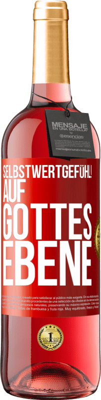 29,95 € Kostenloser Versand | Roséwein ROSÉ Ausgabe Selbstwertgefühl! Auf Gottes Ebene Rote Markierung. Anpassbares Etikett Junger Wein Ernte 2025 Tempranillo