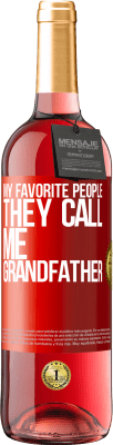 29,95 € Free Shipping | Rosé Wine ROSÉ Edition My favorite people, they call me grandfather Red Label. Customizable label Young wine Harvest 2023 Tempranillo