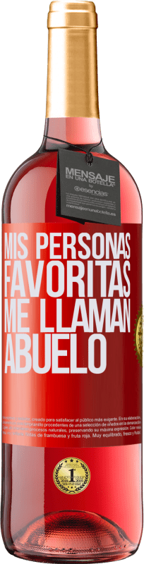 29,95 € Envío gratis | Vino Rosado Edición ROSÉ Mis personas favoritas, me llaman abuelo Etiqueta Roja. Etiqueta personalizable Vino joven Cosecha 2024 Tempranillo