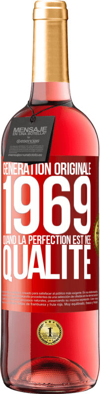 29,95 € Envoi gratuit | Vin rosé Édition ROSÉ Génération originale 1969. Quand la perfection est née Qualité Étiquette Rouge. Étiquette personnalisable Vin jeune Récolte 2024 Tempranillo