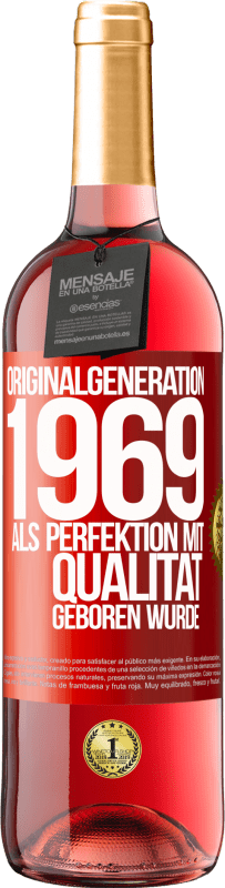 29,95 € Kostenloser Versand | Roséwein ROSÉ Ausgabe Originalgeneration 1969 Als Perfektion mit Qualität geboren wurde Rote Markierung. Anpassbares Etikett Junger Wein Ernte 2025 Tempranillo
