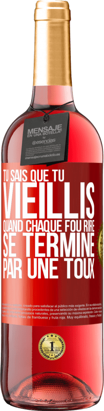 29,95 € Envoi gratuit | Vin rosé Édition ROSÉ Tu sais que tu vieillis quand chaque fou rire se termine par une toux Étiquette Rouge. Étiquette personnalisable Vin jeune Récolte 2024 Tempranillo