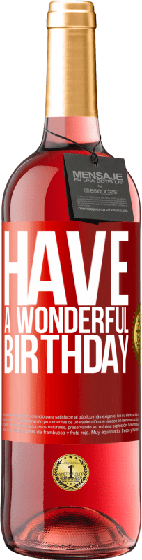 29,95 € Free Shipping | Rosé Wine ROSÉ Edition Have a wonderful birthday Red Label. Customizable label Young wine Harvest 2024 Tempranillo