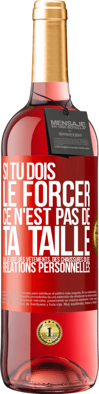 29,95 € Envoi gratuit | Vin rosé Édition ROSÉ Si tu dois le forcer ce n'est pas de ta taille. Que ce soit des vêtements, des chaussures ou des relations personnelles Étiquette Rouge. Étiquette personnalisable Vin jeune Récolte 2025 Tempranillo