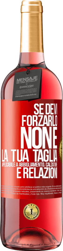 29,95 € Spedizione Gratuita | Vino rosato Edizione ROSÉ Se devi forzarlo, non è la tua taglia. Applicabile a abbigliamento, calzature e relazioni Etichetta Rossa. Etichetta personalizzabile Vino giovane Raccogliere 2023 Tempranillo