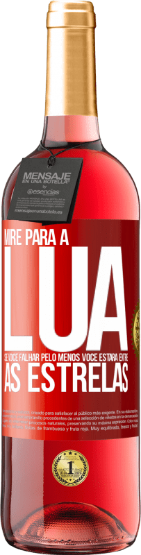 29,95 € Envio grátis | Vinho rosé Edição ROSÉ Mire para a lua, se você falhar pelo menos você estará entre as estrelas Etiqueta Vermelha. Etiqueta personalizável Vinho jovem Colheita 2023 Tempranillo