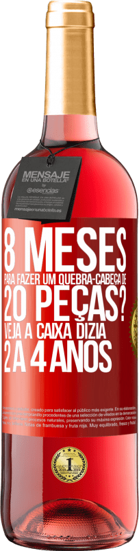 29,95 € Envio grátis | Vinho rosé Edição ROSÉ 8 meses para fazer um quebra-cabeça de 20 peças? Veja, a caixa dizia 2 a 4 anos Etiqueta Vermelha. Etiqueta personalizável Vinho jovem Colheita 2023 Tempranillo