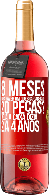 29,95 € Envio grátis | Vinho rosé Edição ROSÉ 8 meses para fazer um quebra-cabeça de 20 peças? Veja, a caixa dizia 2 a 4 anos Etiqueta Vermelha. Etiqueta personalizável Vinho jovem Colheita 2025 Tempranillo