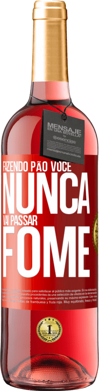 29,95 € Envio grátis | Vinho rosé Edição ROSÉ Fazendo pão você nunca vai passar fome Etiqueta Vermelha. Etiqueta personalizável Vinho jovem Colheita 2023 Tempranillo