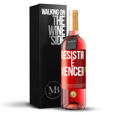 «Resistir é vencer» Edição ROSÉ