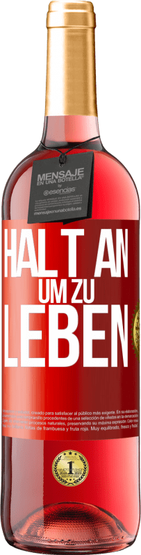 29,95 € Kostenloser Versand | Roséwein ROSÉ Ausgabe Halt an, um zu leben Rote Markierung. Anpassbares Etikett Junger Wein Ernte 2023 Tempranillo