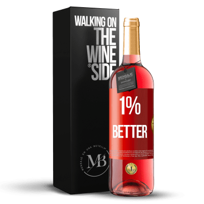 «1% Better» ROSÉ Edition