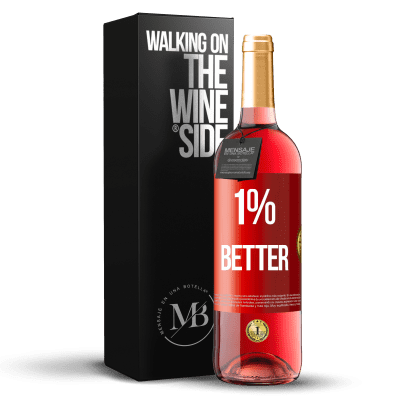 «1% Better» Édition ROSÉ