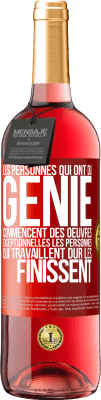 29,95 € Envoi gratuit | Vin rosé Édition ROSÉ Les personnes qui ont du génie commencent des oeuvres exceptionnelles. Les personnes qui travaillent dur les finissent Étiquette Rouge. Étiquette personnalisable Vin jeune Récolte 2025 Tempranillo