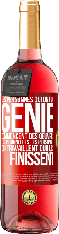 29,95 € Envoi gratuit | Vin rosé Édition ROSÉ Les personnes qui ont du génie commencent des oeuvres exceptionnelles. Les personnes qui travaillent dur les finissent Étiquette Rouge. Étiquette personnalisable Vin jeune Récolte 2023 Tempranillo