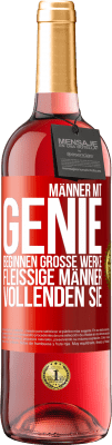 29,95 € Kostenloser Versand | Roséwein ROSÉ Ausgabe Männer mit Genie beginnen große Werke. Fleißige Männer vollenden sie. Rote Markierung. Anpassbares Etikett Junger Wein Ernte 2023 Tempranillo